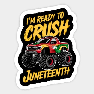 I'm ready to crush juneteenth 2024 Sticker